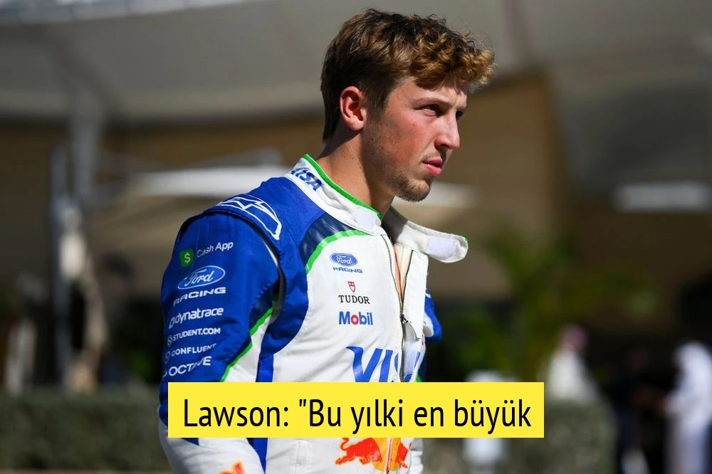 Lawson: "Bu yılki en büyük mesele dayanıklılık ve yarışları bitirmeye çalışmak olacak"