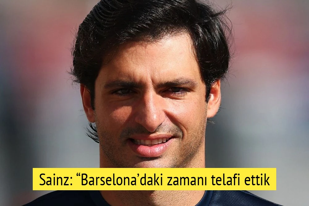 Sainz: “Barselona’daki zamanı telafi ettik ama geliştirmemiz gereken çok alan var”